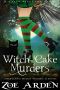 [Sweetland Witch 01] • Witch Cake Murders